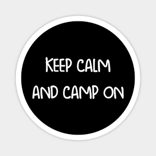 Keep calm and camp on Magnet